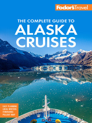 cover image of Fodor's the Complete Guide to Alaska Cruises